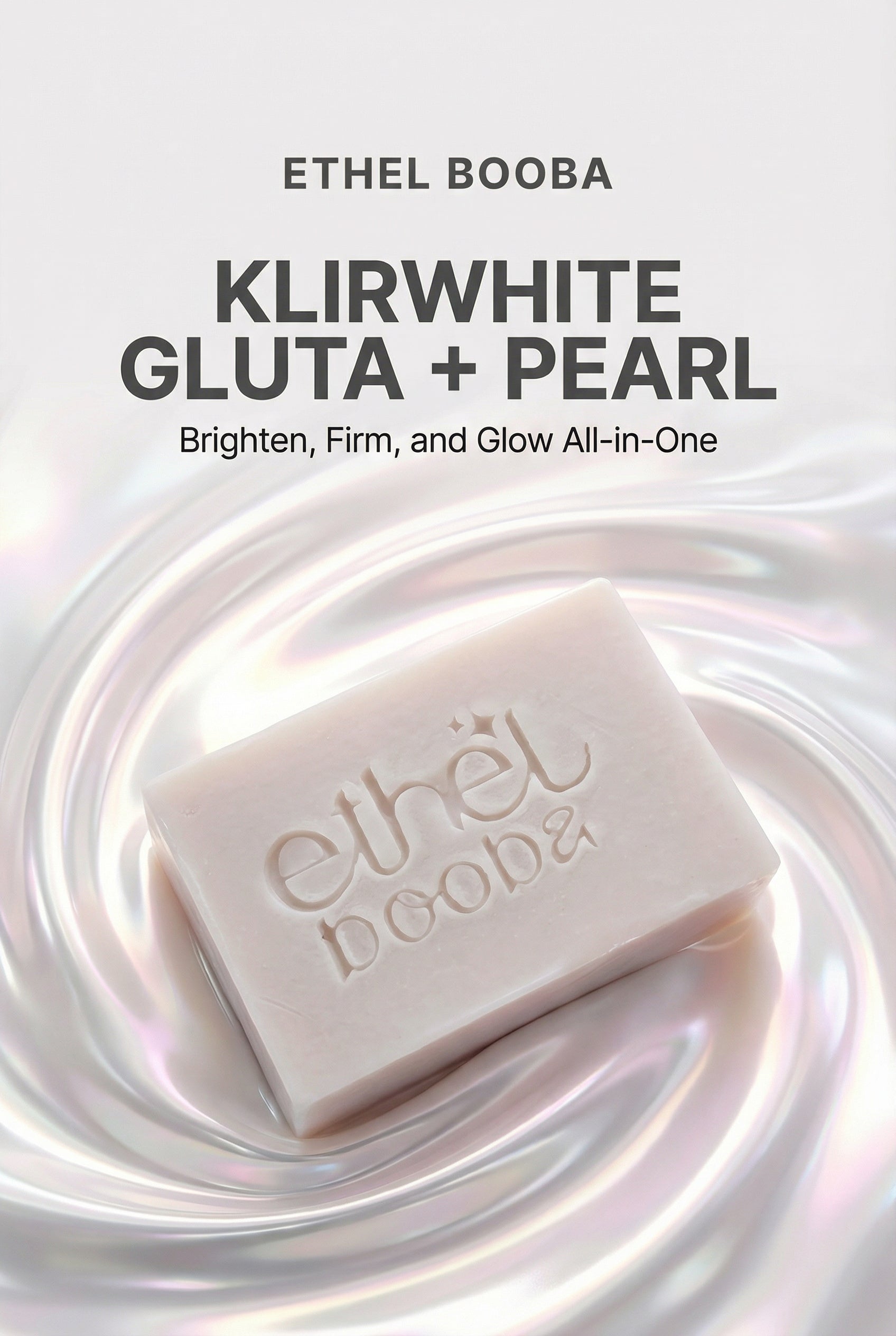 Ethel Booba KlirWhite Gluta + Pearl Extract Radiance Face and Body Bar Soap 70g - Debsline.co